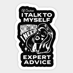 Talk To Myself - Funny Saying Sticker